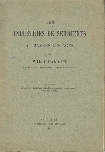 Willy Habicht: Les Industries de Serrières a Travers les ages
 Extrait du "Bulletin de la Societé neuchâteloise de Géographie", Tome XXXI, 1922. 