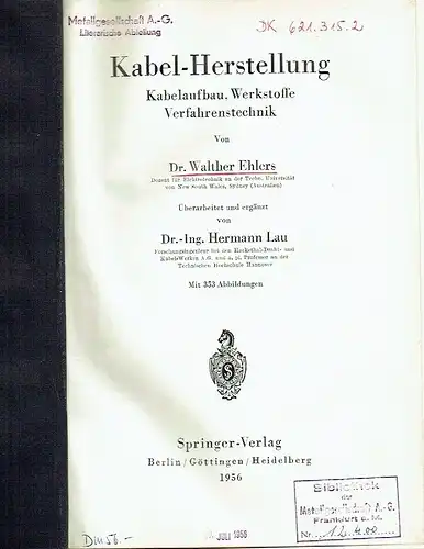Dr. Walther Ehlers
 Hermann Lau: Kabel-Herstellung
 Kabelaufbau, Werkstoffe, Verfahrenstechnik. 