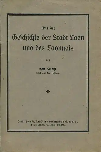 von Zwehl, Ltnt. der Reserve: Aus der Geschichte der Stadt Laon und des Laonnois. 