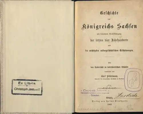 Karl Petermann, Direktor der evang. Freischule in Dresden: Geschichte des Königreichs Sachsen
 mit besonderer Berücksichtigung der letzten vier Jahrhunderte und der wichtigsten culturgeschichtlichen Erscheinungen, Für.. 