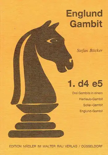 Stefan Bücker: 1. d4 e5 Drei Gambits in einem - Hartlaub-Gambit - Soller-Gambit - Englund-Gambit
 Englund-Gambit. 