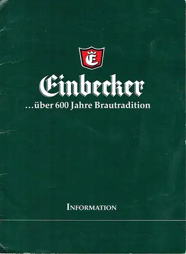 Einbecker ... über 600 Jahre Brautradition
 Information. 