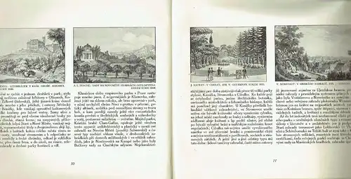 Dr. Zdeněk Wirth: Pražské Zahrady
 13 Trojbarevných Tisků dle Přirody, 14 pérokreseb ad. Kašpara, 10 leptů a Rytin V. Morstadta, K. Postela, A. Pucherny, J. Rattaye a J. Šembery. 