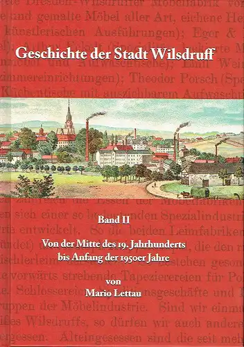 Mario Lettau: Geschichte der Stadt Wilsdruff
 Von der Mitte des 19. Jahrhunderts bis Anfang der 1950er Jahre
 Band II. 