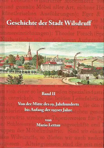 Mario Lettau: Geschichte der Stadt Wilsdruff
 Von der Mitte des 19. Jahrhunderts bis Anfang der 1950er Jahre. 