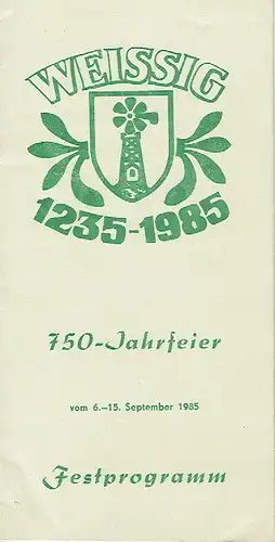 750-Jahrfeier vom 6.-15. September 1985 - Festprogramm
 Weissig 1235-1985. 