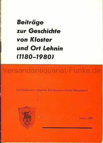 Axel Goldmann
 Friedrich-Karl Grasow
 Günter Mangelsdorf: Beiträge zur Geschichte von Kloster und Ort Lehnin (1180-1980). 