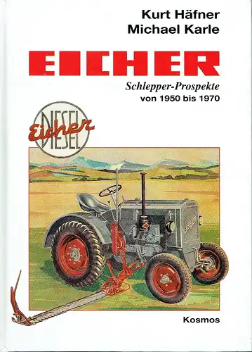 Kurt Häfner
 Michael Karle: Eicher
 Schlepper-Prospekte von 1950-1970. 