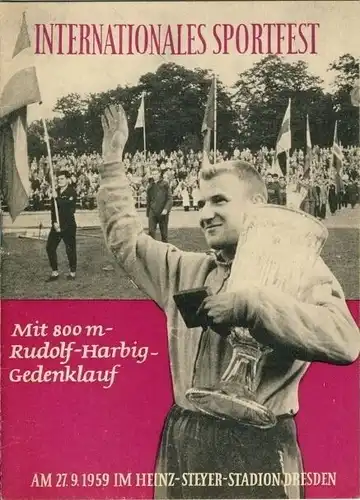 Mit 800m-Rudolf-Harbig-Gedenklauf
 Internationales Sportfest ... 1959 im Heinz-Steyer-Stadion Dresden. 