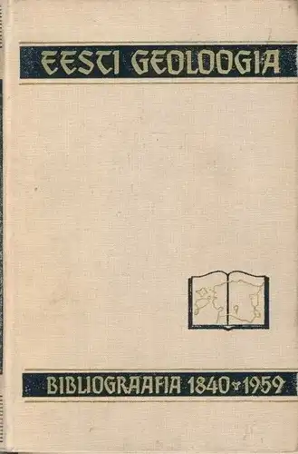 Eesti Geoloogia
 Bibliograafia 1840-1959. 