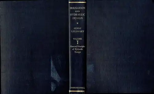 Serge Leliavsky: Irrigation and Hydraulic
 Volume 1: General Principles of Hydraulic Design. 