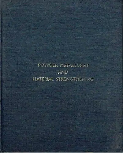 Powder Metallurgy and Material Strengthening
 Proceedings of the international Symposium, sponsored by Indian Institute, Kharagpur, India. 