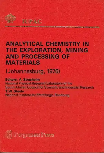 Analytical Chemistry in the Exploration Mining and Processing of Materials
 Plenary lectures presented at the International Symposium on Analytical Chemistry in the Exploration, Mining and Processing of Materials, Johannesburg, South Africa, on 23-27 Augu