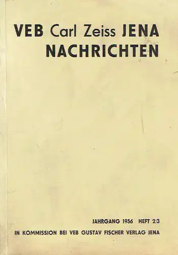 VEB Carl Zeiss Jena Nachrichten
 Jahrgang 1956, Heft 2/3. 