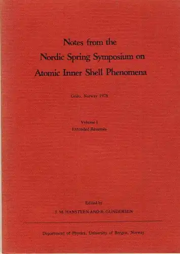 Geilo, Norway 1978, Volume I: Extended Résumés
 Notes from the Nordic Spring Symposium on Atomic Inner Shell Phenomena. 