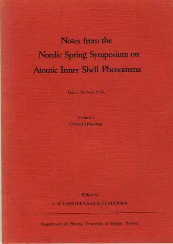Notes from the Nordic Spring Symposium on Atomic Inner Shell Phenomena
 Geilo, Norway 1978, Volume I: Extended Résumés. 