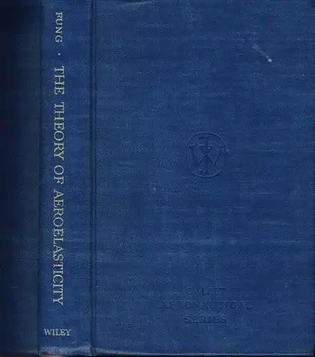 Y. C. Fung, California Institute of Technology: An Introduction to the theory of aeroelasticity. 