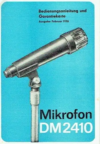 Bedienungsanleitung und Garantiekarte Mikrofon DM 2410
 Ausgabe Februar 1976. 