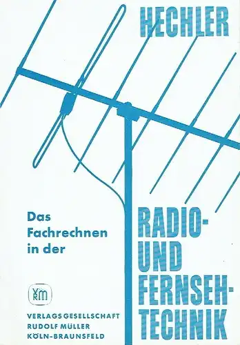 August Hechler: Das Fachrechnen in der Radio- und Fernsehtechnik. 