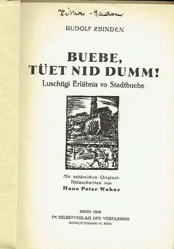 Rudolf Zbinden: Buebe, tüet nid dumm!
 Luschtigi Erläbnis vo Stadtbuebe. 