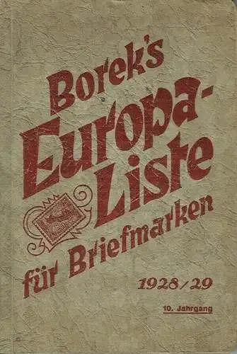 Borek's Europa-Liste für Briefmarken 1928/29
 Enthält sämtliche bislang erschienenen Marken Europas und die der Deutschen Kolonien
 10. Jahrgang. 