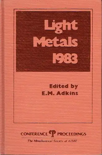 Light Metals 1983
 Proceedings of the technical sessions sponsored by the TMS Light Metals Committee at the 112th Annual Meeting, Atlanta ... 1983
 A Publication of The Metallurgical Society of AIME, Warrendale, Penn., USA. 