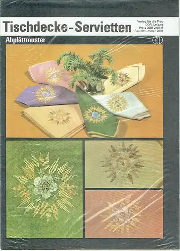 Tischdecke - Servietten
 Abplättmuster
 Bestellnummer 2091. 