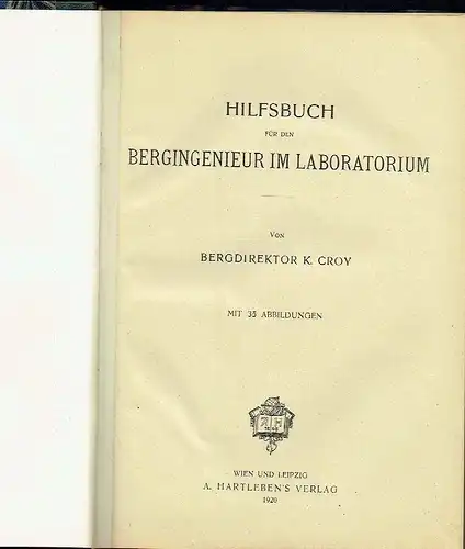 Bergdirektor K. Croy: Hilfsbuch für den Bergingenieur im Laboratorium
 A. Hartleben's Mechanisch-Technische Bibliothek, Band 20. 