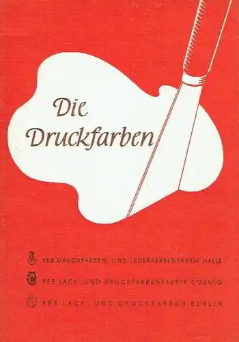 Die Druckfarben
 VEB Druckfarben- und Lederfarbenfabrik Halle / VEB Druckfarbenfabrik Coswig / VEB Lack- und Druckfarben Berlin. 