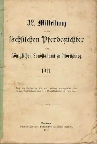32. Mittheilung an die sächsischen Pferdezüchter vom Königlichen Landstallamt Moritzburg 1911. 