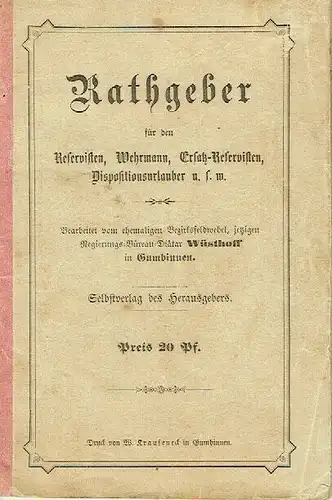 Rathgeber für den Reservisten, Wehrmann, Ersatz-Reservisten, Dispositionsurlauber u.s.w. 