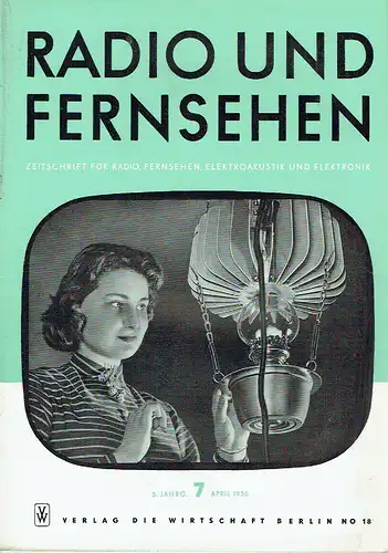 Radio und Fernsehen
 Zeitschrift für Radio, Fernsehen, Elektroakustik und Elektronik. 