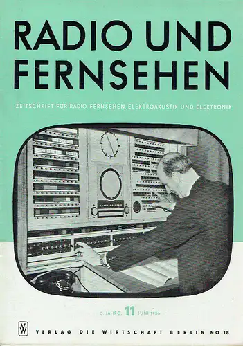 Radio und Fernsehen
 Zeitschrift für Radio, Fernsehen, Elektroakustik und Elektronik. 