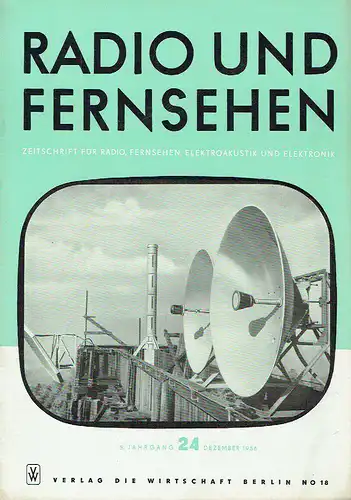 Radio und Fernsehen
 Zeitschrift für Radio, Fernsehen, Elektroakustik und Elektronik
 4. Jahrgang, Heft 24. 