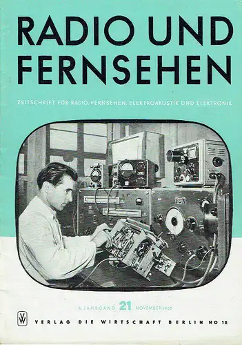 Radio und Fernsehen
 Zeitschrift für Radio, Fernsehen, Elektroakustik und Elektronik
 4. Jahrgang, Heft 21. 