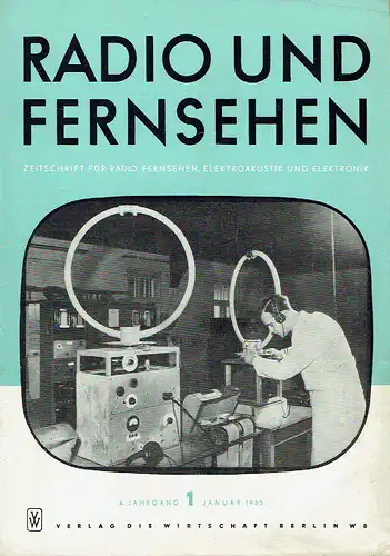 Radio und Fernsehen
 Zeitschrift für Radio, Fernsehen, Elektroakustik und Elektronik
 4. Jahrgang, Heft 1. 