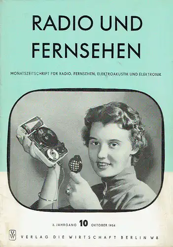 Radio und Fernsehen
 Monatszeitschrift für Radio, Fernsehen, Elektroakustik und Elektronik. 