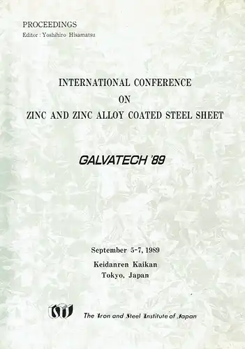 International Conference on Zinc and Zinc Alloy Coated Steel Sheet - Proceedings
 Galvatech '89. 