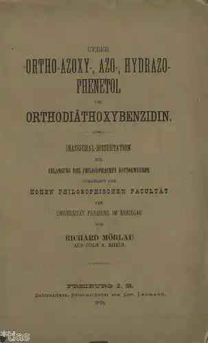 Richard Möhlau, Cöln a. Rhein: Inaugural-Dissertation zur Erlangung der Doktorwürde, vorgelegt der Hohen Philosophischen Facultät der Universität Freiburg im Breisgau
 Ortho-Azoxy, Azo-, Hydrazo-Phenetol und Orthodiäthoxybenzidin. 