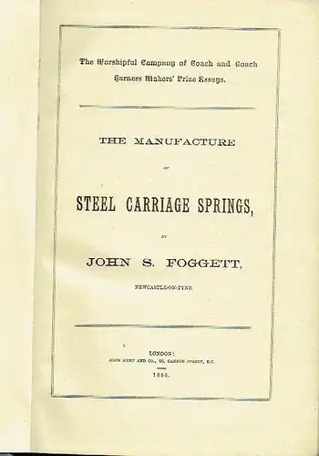 John S. Foggett: The Manufacture of Steel Carriage Springs. 