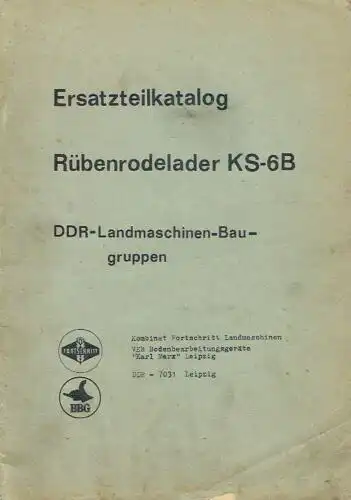 DDR-Landmaschinen-Baugruppen
 Ersatzteilkatalog Rübenrodelader KS-6B. 