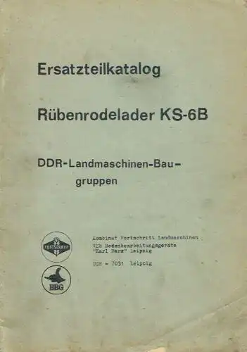 Ersatzteilkatalog Rübenrodelader KS-6B
 DDR-Landmaschinen-Baugruppen. 