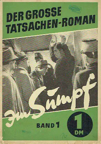 Anonym: Im Sumpf
 Ein Tatsachenbericht aus Westberlin
 Der grosse Tatsachen-Roman, Heft 1. 