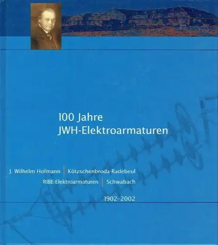 Jürgen Franzke
 Peter Heigl: J. Wilhelm Hofmann - Kötzschenbroda-Radebeul / RIBE-Elektroarmaturen - Schwabach
 100 Jahre JWH Elektroarmaturen. 