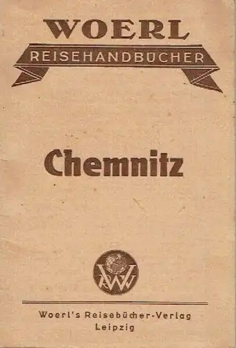 Illustrierter Führer durch Chemnitz und Umgebung
 Woerl's Reisehandbücher. 