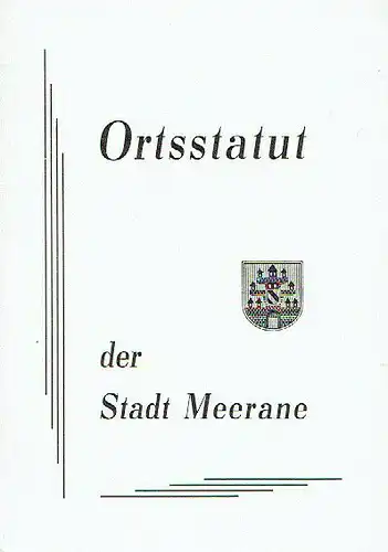 Ortsstatut der Stadt Meerane
 zur Sauberhaltung und Verschönerung der öffentlichen Anlagen, Strassen, Wege und Plätze. 