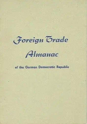 Interwerbung, Aussenhandelswerbegesellschaft mbH, Berlin: Foreign Trade Almanac of the German Democratic Republic. 