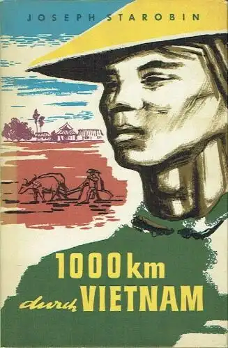 Joseph Starobin: 1000 km durch Vietnam. 