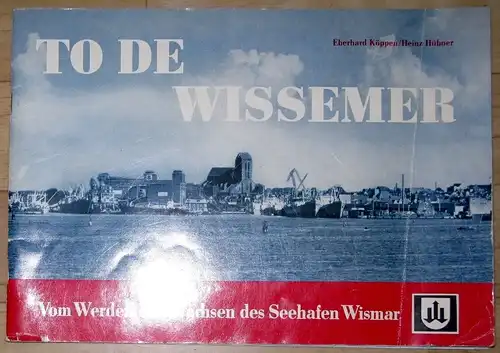 Eberhard Köppen
 Heinz Hübner: To de Wissemer
 Vom Werden und Wachsen des Seehafen Wismar. 