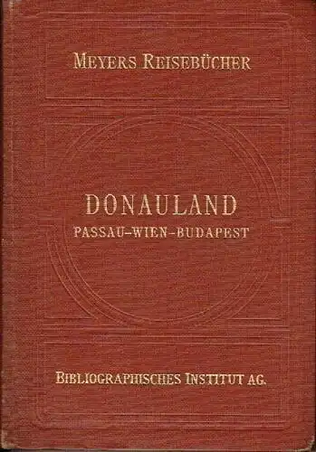 Donauland
 Passau, Wien, Budapest, Wachau, Mühl- und Waldviertel, Semmering, Plattensee, Burgenland
 Meyers Reisebücher. 